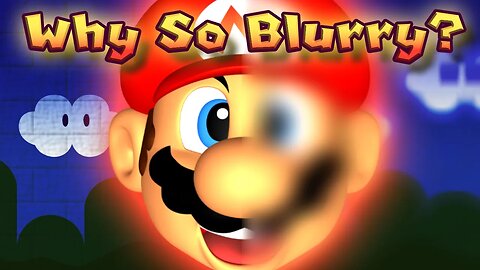 Why was the Nintendo 64 so Blurry？ [BA_HMsznNKg]