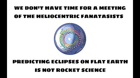 Flat Earth Astronomy Lesson: Predicting Eclipses Without a Heliocentric Model