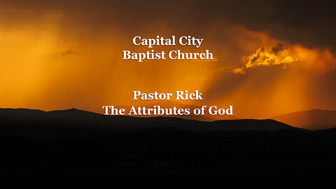 Pastor Rick, The attributes of God, part 21. 2-26-25 CCBC.