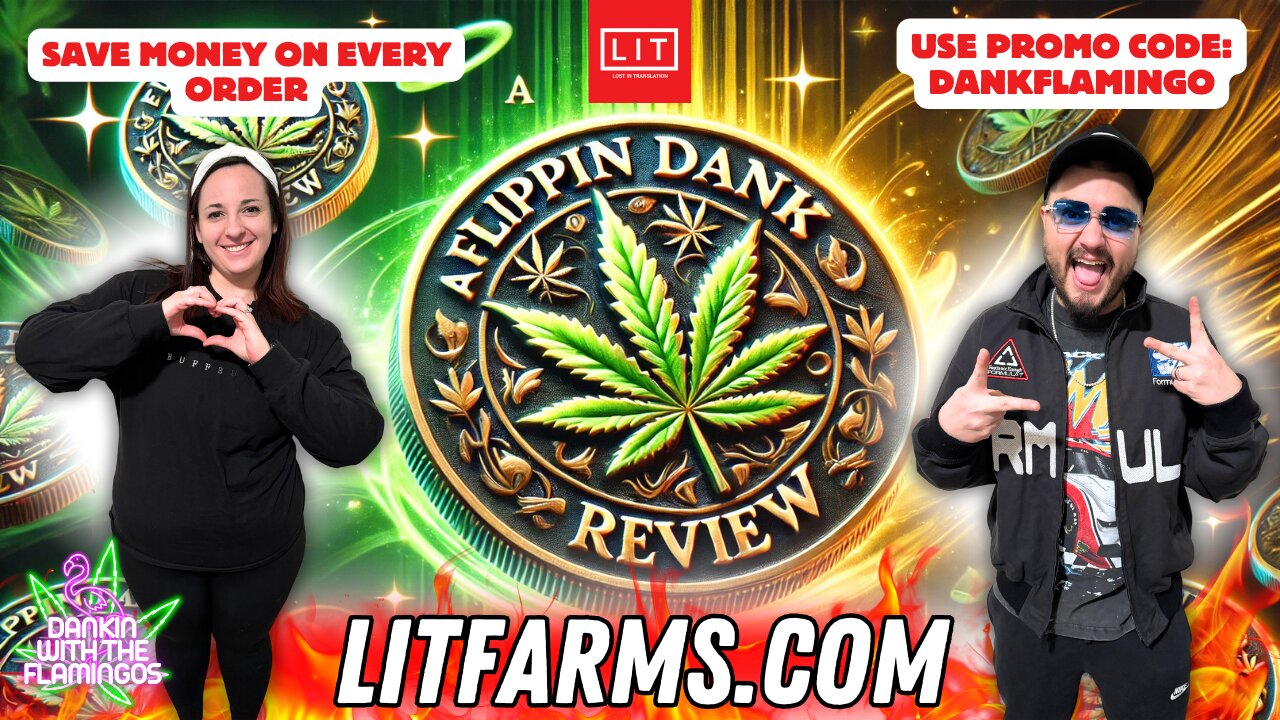 A Flippin' Dank Review for Lit Farms! Dankin with the Flamingos!!