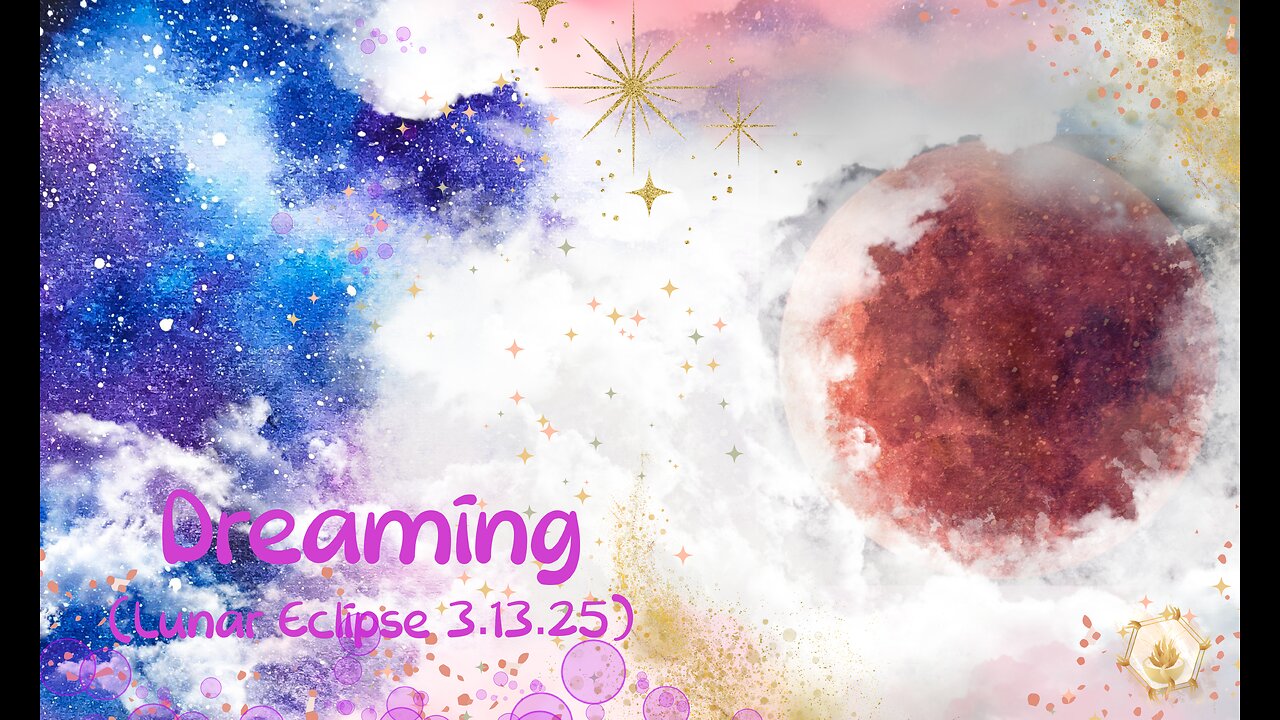 Dreaming (Lunar Eclipse 3.13.25) 423hz