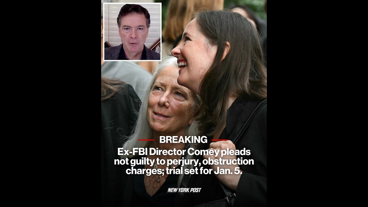 Ex-FBI Director Comey pleads not guilty to perjury, obstruction charges