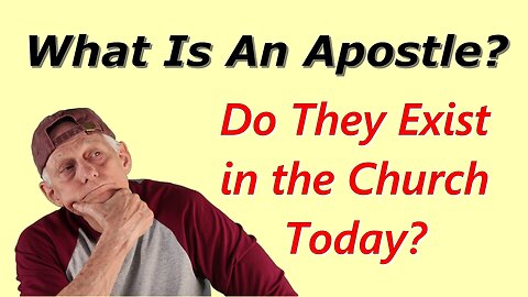 What is an Apostle? Do They Exist in the Church Today?