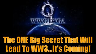 BREAKING! The ONE Big Secret That Will Lead To WW3...It's Coming!