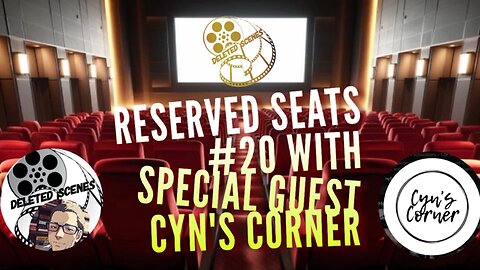 Reserved Seats #20 with Special Guest Cyn's Corner