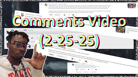 Comments Video (2/25/25)