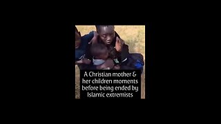 A Christian mother and her children moments before being unalived by islamists