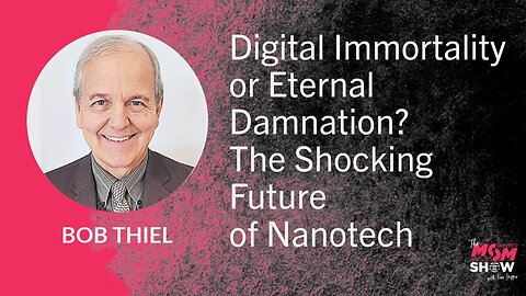 Ep. 898 - Digital Immortality or Eternal Damnation? The Shocking Future of Nanotech - Bob Thiel
