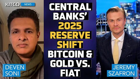 Bitcoin and Gold to Lead Reserve Rebalancing by Sovereigns in 2025 | Deven Soni