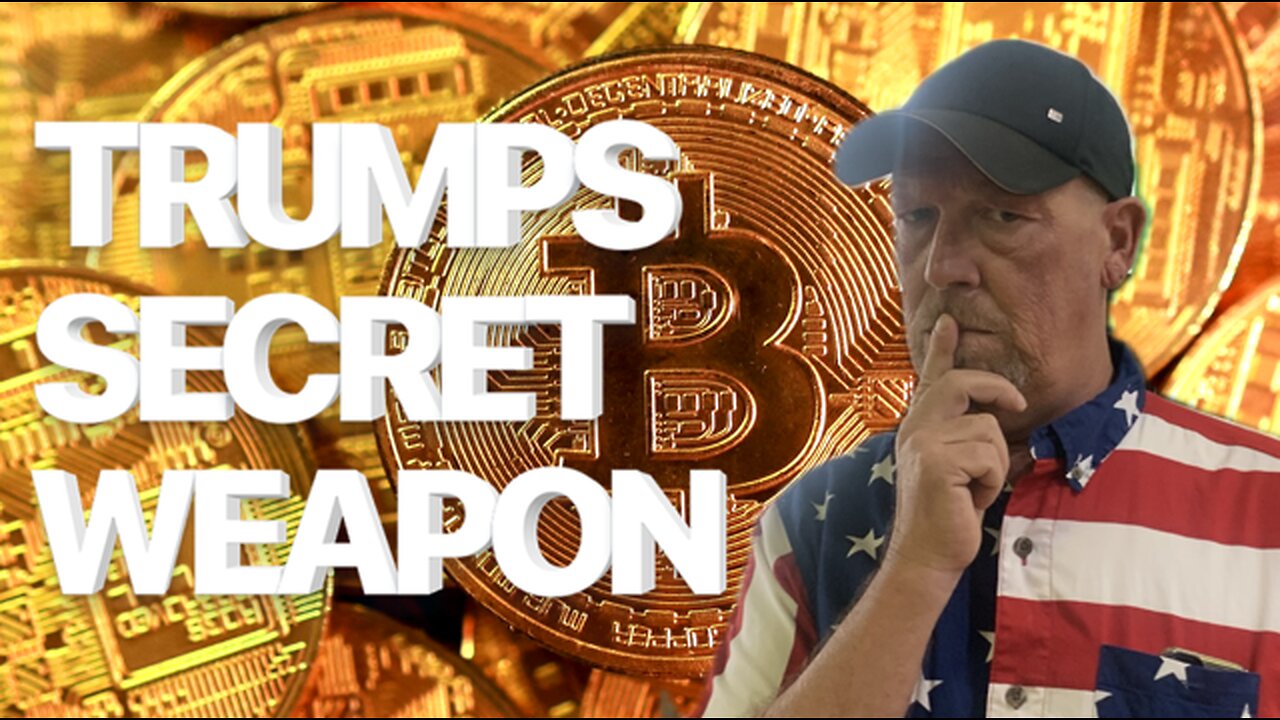 BITCOIN IS TRUMPS SECRET WEAPON! WHAT THAT MEANS!