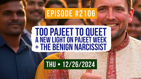 Owen Benjamin | #2106 Too Pajeet To Queet - A New Light On Pajeet Week + The Benign Narcissist