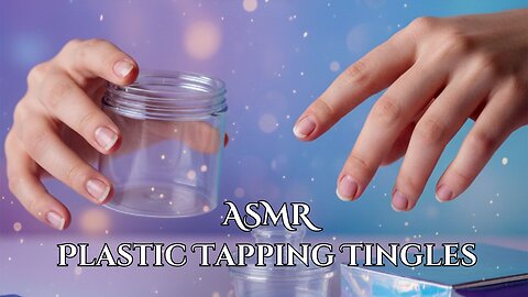 ASMR Plastic Tapping Tingles.