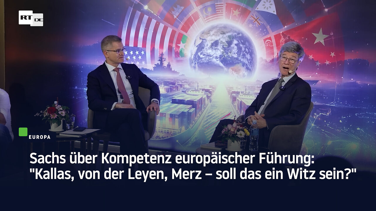 Sachs über Kompetenz europäischer Führung: "Kallas, von der Leyen, Merz – soll das ein Witz sein?"