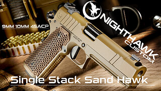 NEW: Nighthawk's Single Stack Sand Hawk