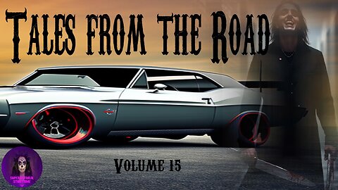 Tales from the Road | Volume 15 | Supernatural StoryTime E340