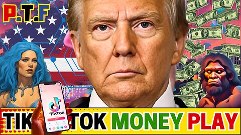 Trump TikTok Money Play