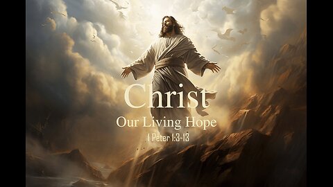 Christ – Our Living Hope