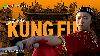 Señorita Kung Fu - Documental RT (Archivo RT 2017)