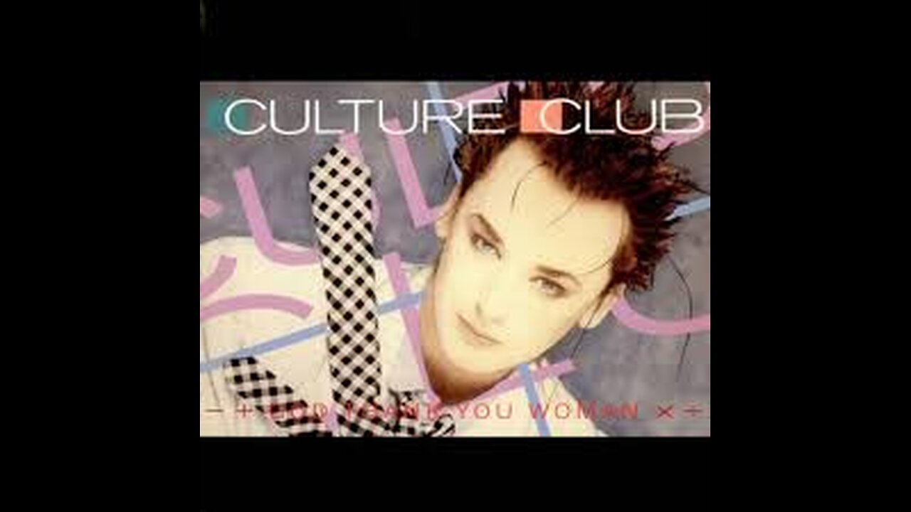 Culture Club - God Thank You Woman