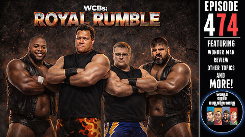 Royal Rumble, Wonder Man Fallout and Everything Else - WCBs474