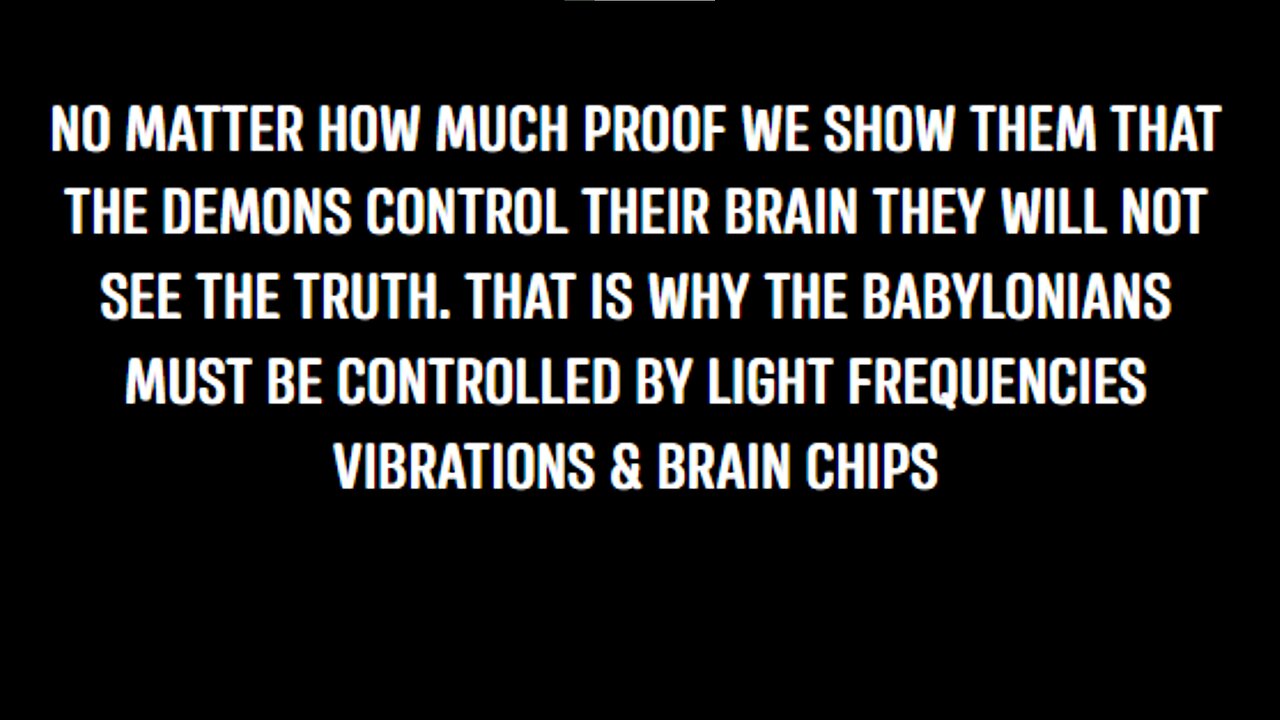 FIGURED IT OUT YET? THE DEMONS TELL THEM WE STOLE THEIR RELIGION & THAT THEY THEMSELVES ARE THE TRUE GODS