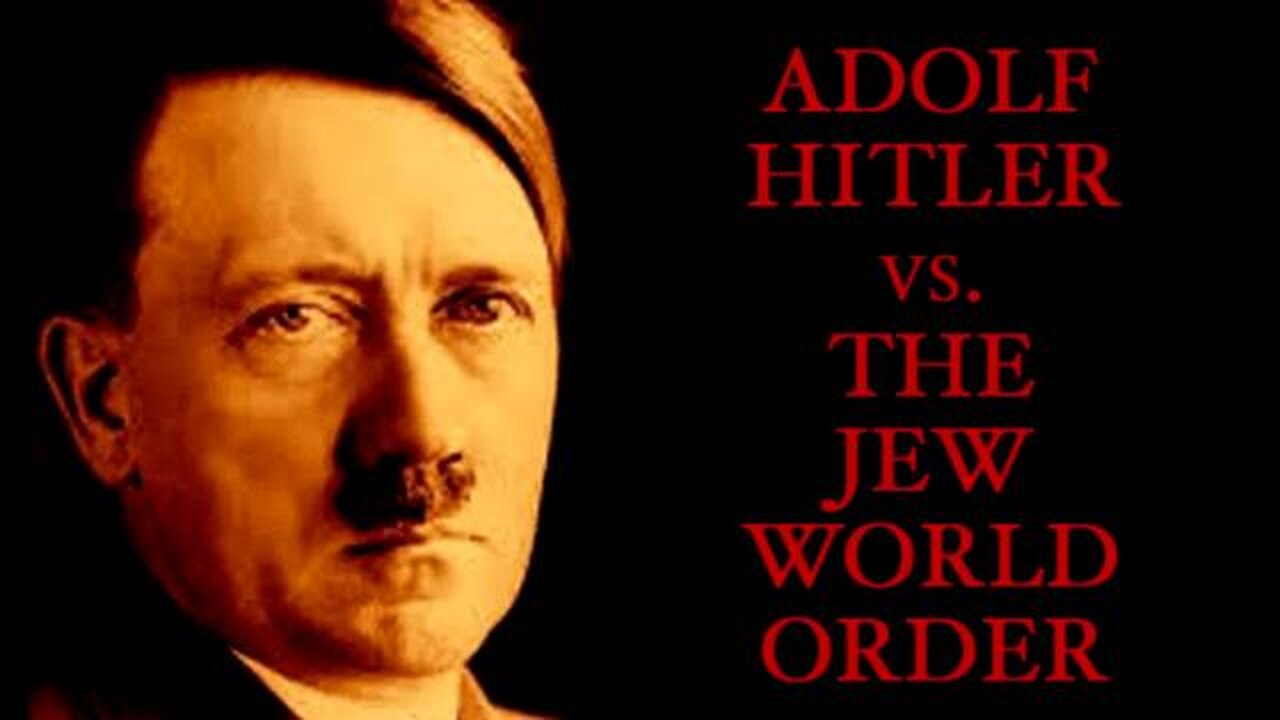 Adolf Hitler vs. The Jew World Order / (Documentary by Eric Dubay)