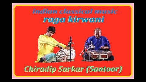 CHIRADIP SARKAR---RAGA KIRWANI