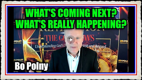 Bo Polny What's Coming Next What's Really Happening