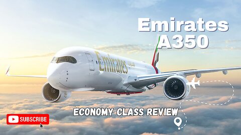 Emirates A350 Economy Class Experience from Edinburgh to Dubai