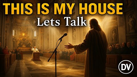 Jesus Confronts the Vatican | “This Is My House”