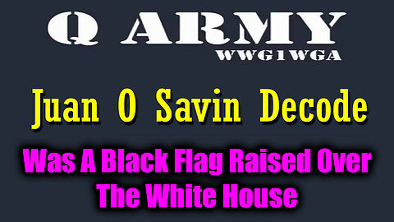 Juan O Savin Decode 'Was A Black Flag Raised Over The White House'