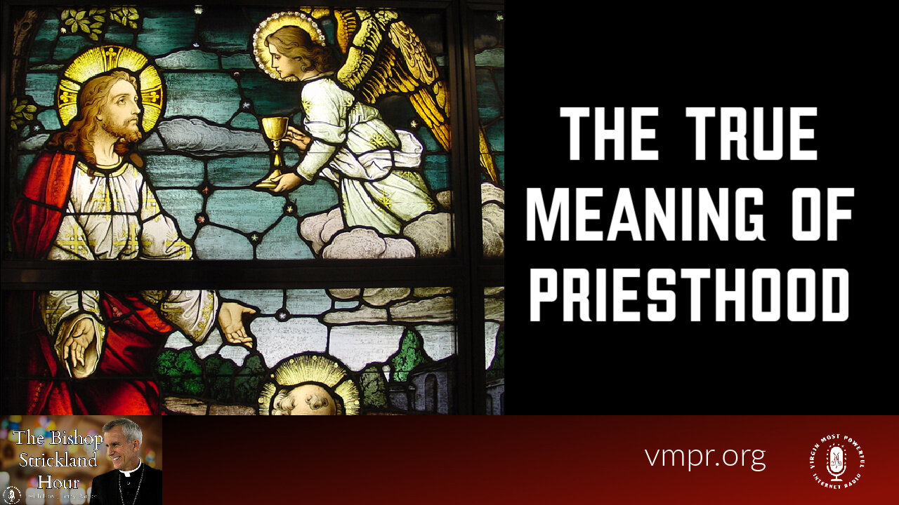 15 Oct 25, The Bishop Strickland Hour: The True Meaning of Priesthood