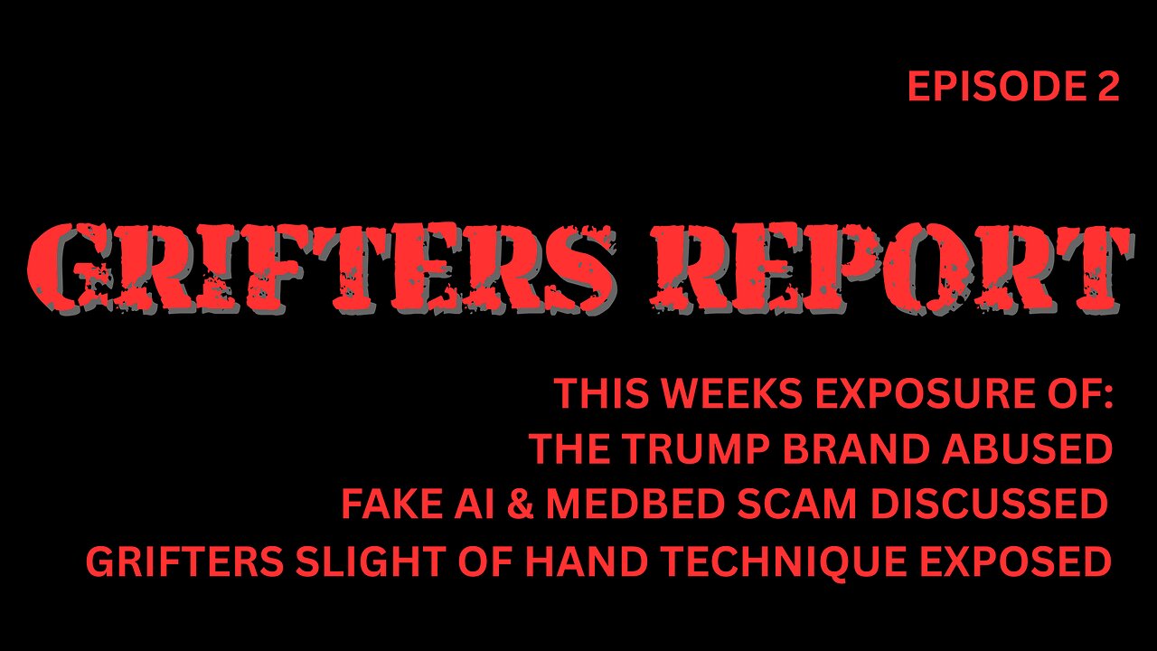 GRIFTERS REPORT EPISODE TWO