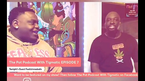 The Pot Podcast With Tigmatic Episode 7 Foolishmadedisfool