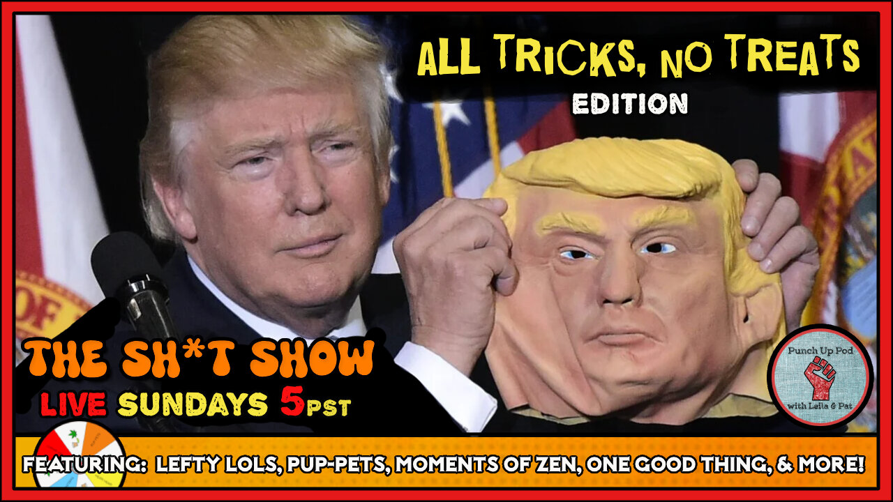 The Sh*t Show - All TRICKS, No TREATS Edition!
