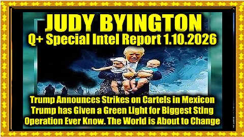 Judy Byington_ Un-Redacted 1.10.26 - Trump has Given a Green Light for Biggest Sting