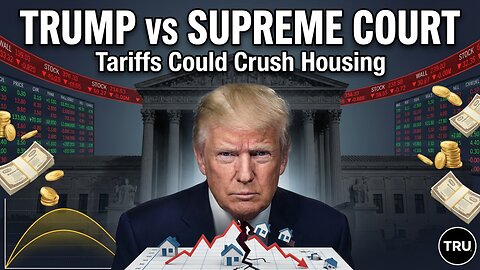 Supreme Court vs Trump: Tariffs Could Decide Mortgage Rates for 2026