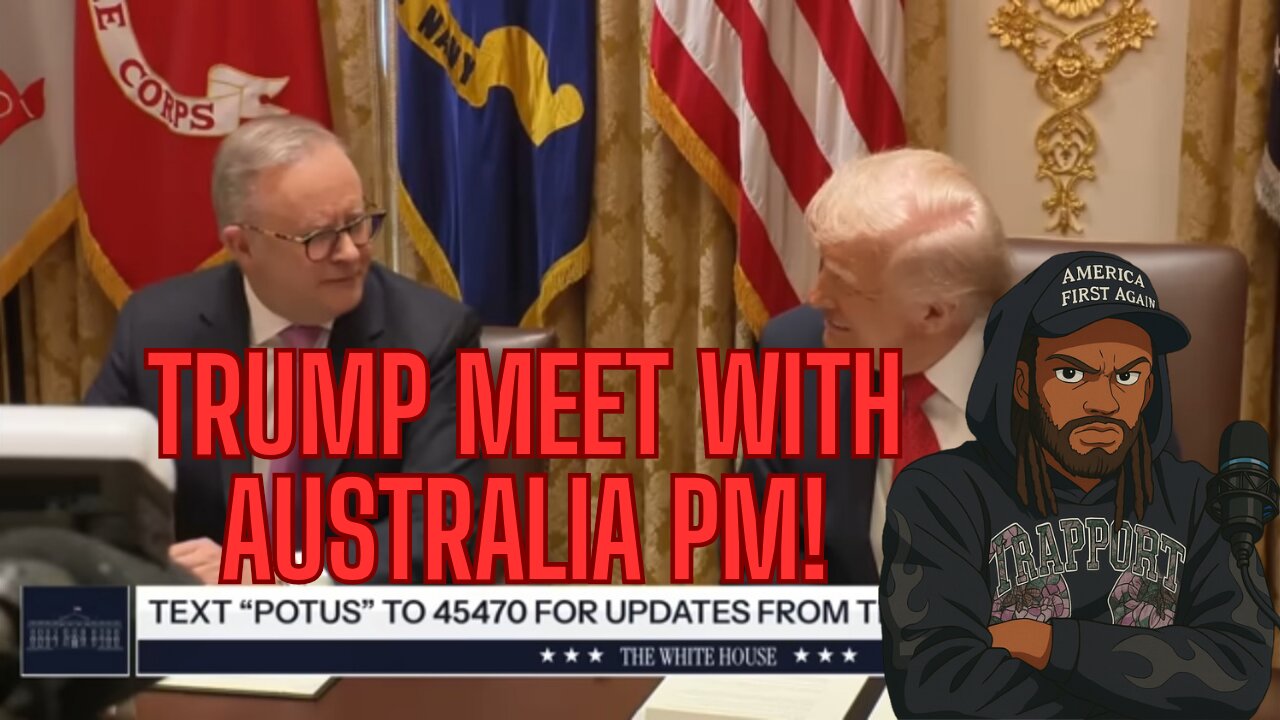TRUMP MEETS WITH AUSTRALIAN PM!