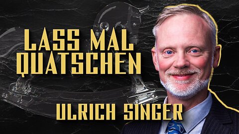 Lass mal quatschen #8 - Ulrich Singer über Bundestagswahlen, Deutschland und Ukraine