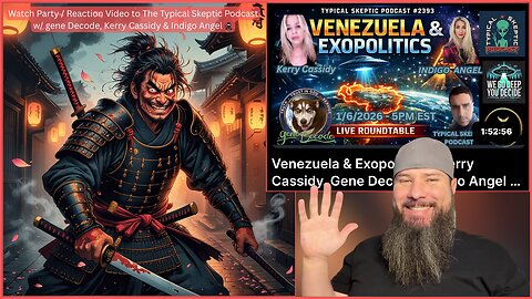 Watch Party / Reaction Video to The Typical Skeptic Podcast w/ gene Decode, Kerry Cassidy & Indigo Angel 🥷🏼