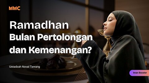 Bagaimana Menjadikan Ramadhan sebagai Bulan Pertolongan dan Kemenangan? | Iman Booster