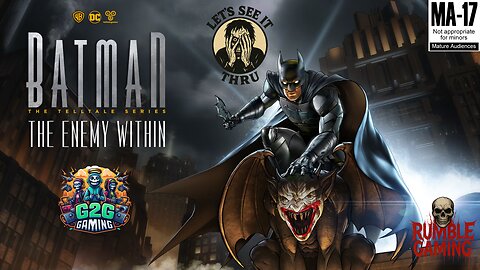 (M+17) Lets See It Thru! Ep. 26 Batman The Enemy Within