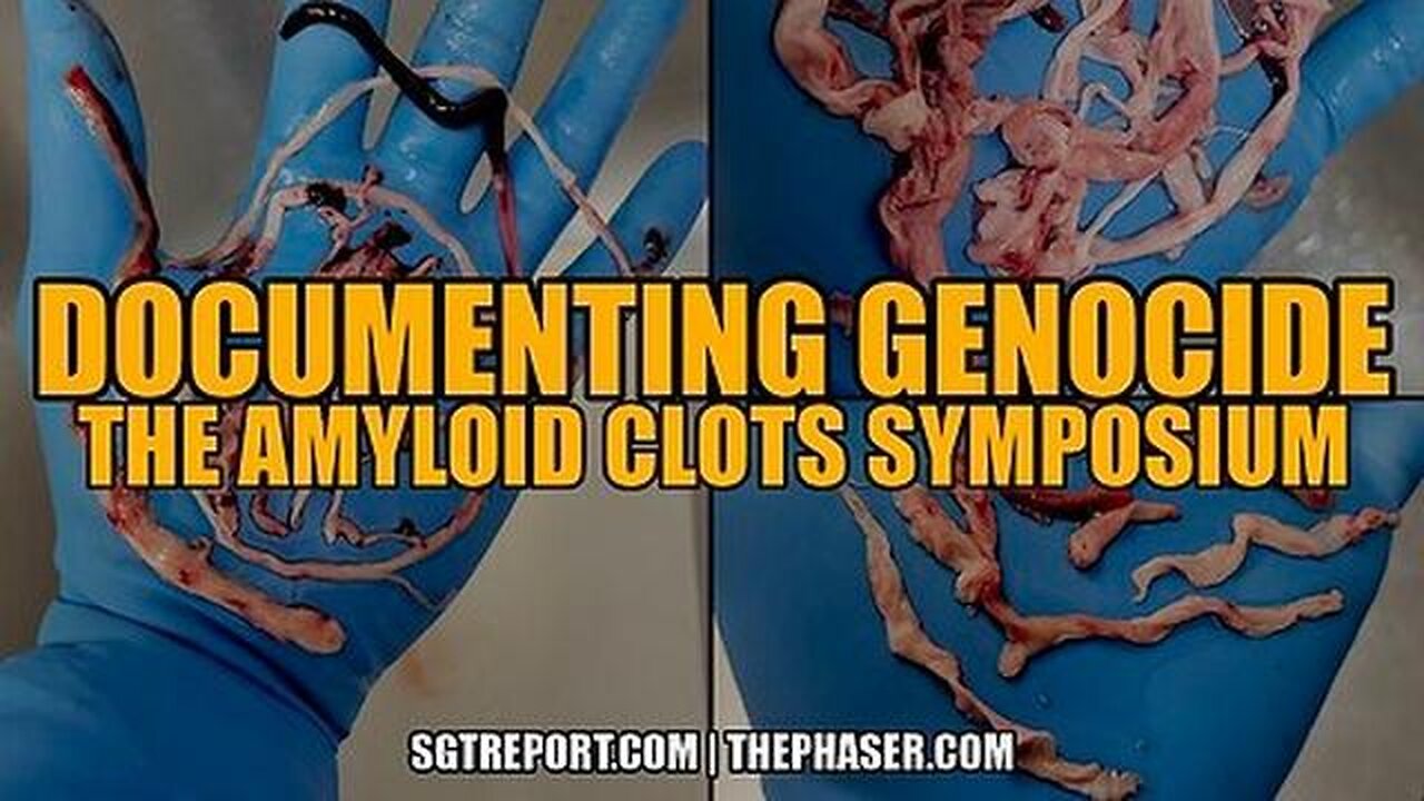 DOCUMENTING GENOCIDE: THE VAX AMYLOID CLOTS SYMPOSIUM (SGT Report)