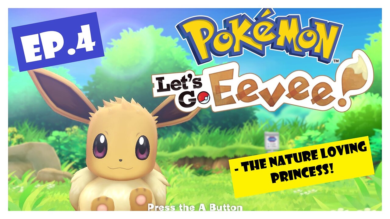Ep.4 | The Nature Loving Princess! (Pokemon Let's Go Eevee!) *NO COMMENTARY*
