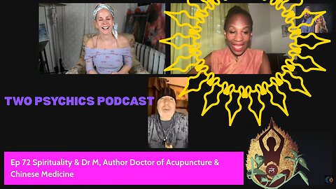 Two Psychics Ep 72 Spirituality & Guest Dr M Doctor of Acupuncture & Author