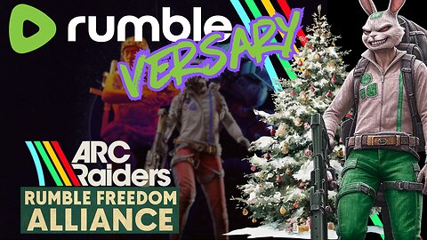 ARC Raiders - Topside for that $$$ RUN!!! RUMBLEVERSARY!!! 1 year streaming!!