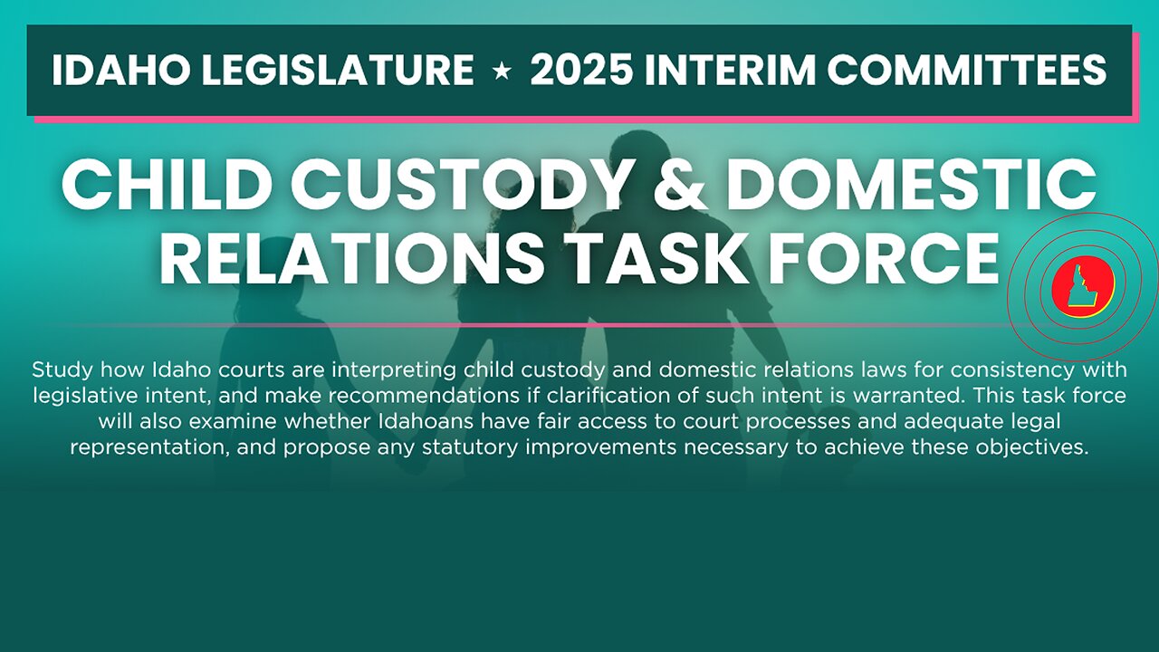2nd Meeting - Child Custody & Domestic Relations Task Force | FULL MEETING
