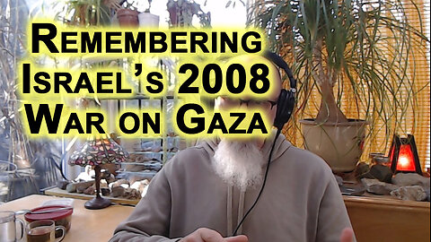 Remembering Israel’s 2008 War on Gaza, Operation Cast Lead: Two Perspectives, Zionist vs. Lebanese
