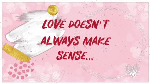 Love doesn’t always make sense...