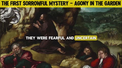 The First Sorrowful Mystery - Agony in the Garden